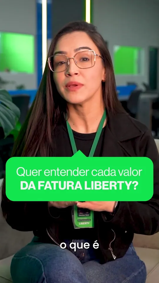Vídeo: entenda sua fatura do Liberty